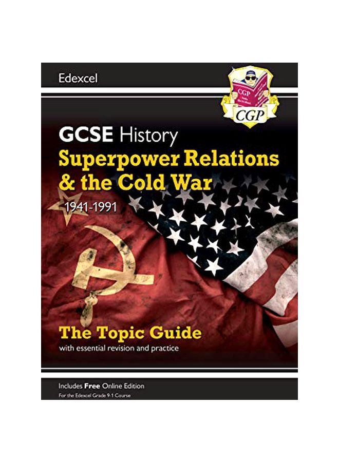 GCSE History : Superpower Relations And the Cold War, 1941-1991 : The Topic Guide Will Essential And Practice Paperback English by CGP Books - 17-May-19