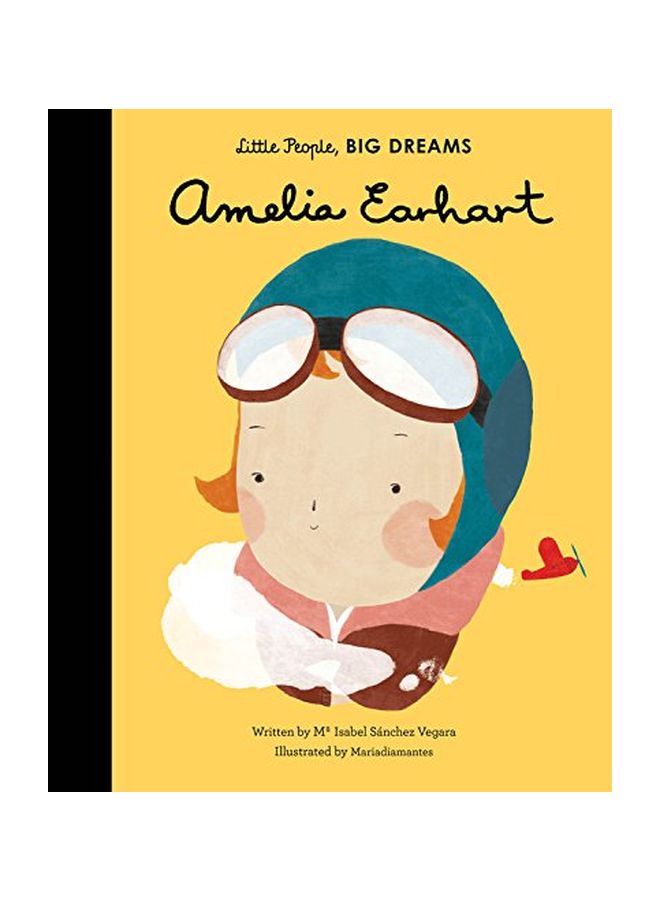 null - Amelia Earhart: Little People, Big Dreams Hardcover English by María Isabel Sánchez Vegara - 09 August 2016 - Image 1