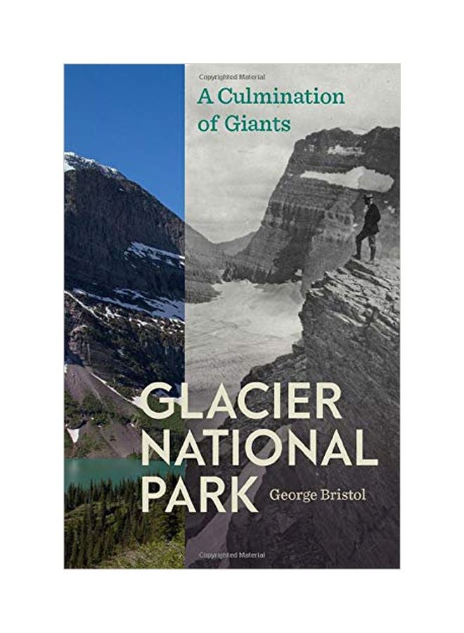 Glacier National Park: A Culmination Of Giants paperback english - 30 July 2017 