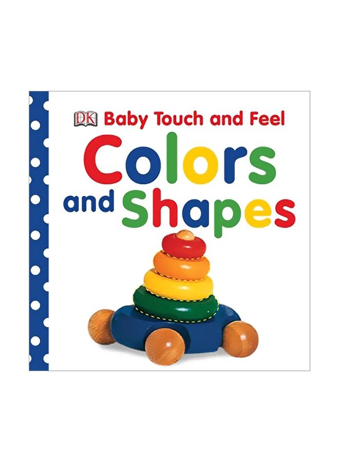 Baby Touch And Feel: Colors And Shapes Board Book English by DK - 39832