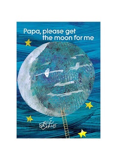 Papa, Please Get The Moon For Me Hardcover English by Eric Carle - 35796