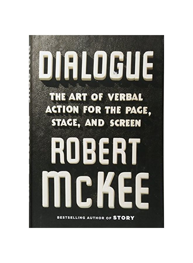 Dialogue: The Art Of Verbal Action For Page, Stage, And Screen Hardcover English by Robert McKee - 12-Jul-16