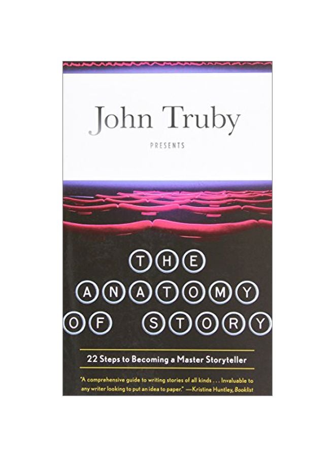 The Anatomy Of Story: 22 Steps To Becoming A Master Storyteller Paperback English by John Truby - 39843 