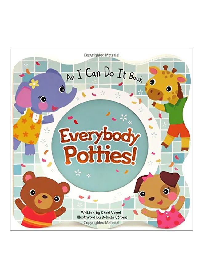 Everybody Potties ! : An I Can Do It Book Board Book English by Cheri Vogel - 01-Oct-17