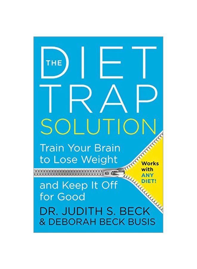 null - The Diet Trap Solution: Train Your Brain To Lose Weight And Keep It Off For Good Paperback English by Judith S. Beck - 02-May-17 - Image 1