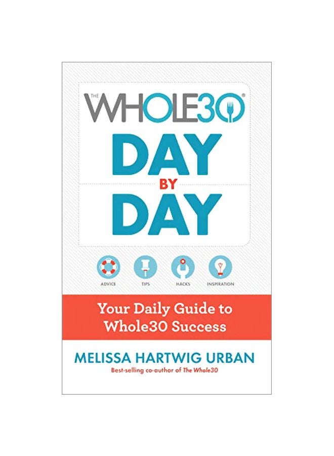 Whole30 Day By Day: Your Daily Guide To Whole30 Success Paperback English by Melissa Hartwig - 43922 