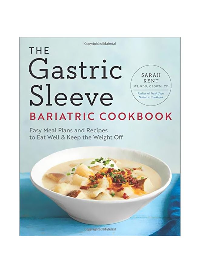 The Gastric Sleeve Bariatric Cookbook: Easy Meal Plans And Recipes To Eat Well And Keep The Weight Off Paperback English by Sarah Kent - 43228 