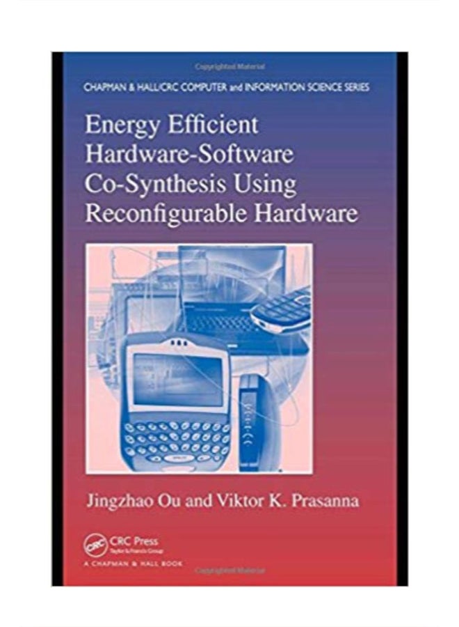 Energy Efficient Hardware-Software Co-Synthesis Using Reconfigurable Hardware Hardcover English by Jingzhao Ou - 2009-10-20 