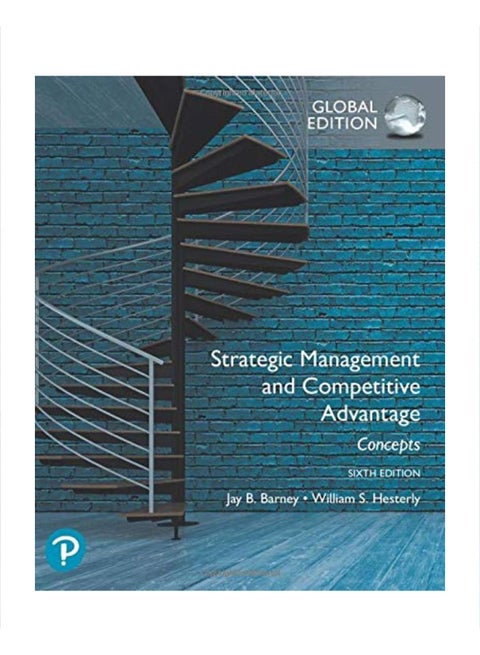 Strategic Management And Competitive Advantage: Concepts Paperback English by Jay B. Barney
