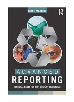 Advanced Reporting: Essential Skills For 21st Century Journalism paperback english - 41841 