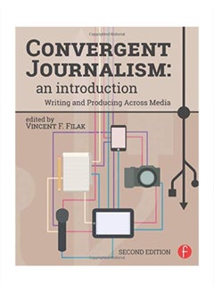Convergent Journalism: An Introduction: Writing And Producing Across Media paperback english - 41963 