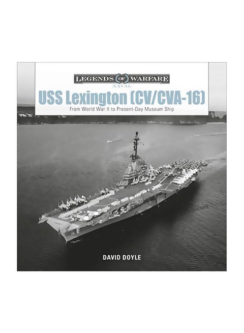Uss Lexington (Cv/Cva-16): From World War Ii To Present-Day Museum Ship Hardcover English by David Doyle - 43918