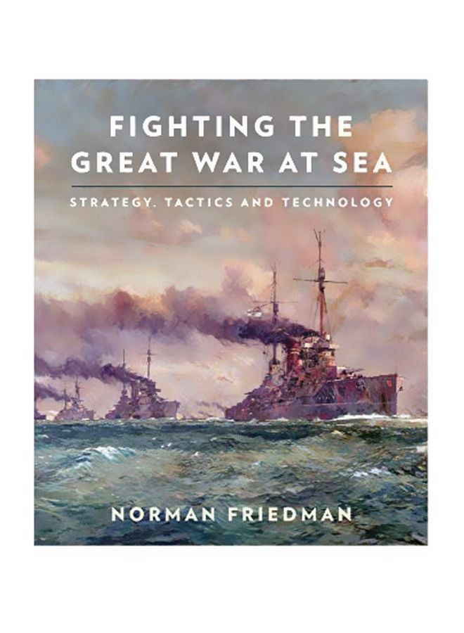 Fighting The Great War At Sea : Strategy, Tactics And Technology paperback english - 15-Dec-19 