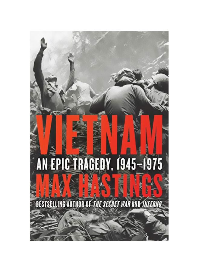Vietnam : An Epic Tragedy, 1945-1975 Hardcover English by Sir Max Hastings - 22-Oct-18 
