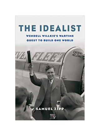 The Idealist: Wendell Willkie's Wartime Quest To Build One World hardcover english - 27-Mar-20 - v1582724123/N35111658A_1