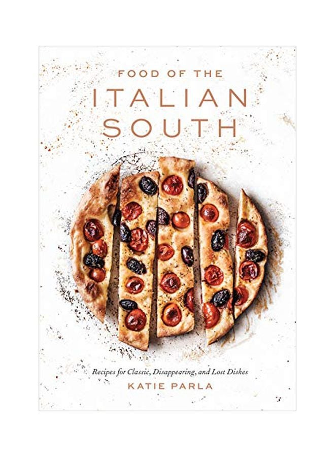 Food Of The Italian South: Recipes For Classic, Disappearing, And Lost Dishes hardcover english - 12-Mar-19 
