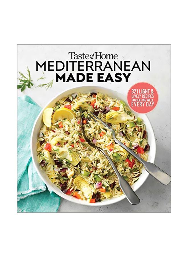Mediterranean Made Easy: 321 Light And Lively Recipes For Eating Well Everyday paperback english - 07-Jan-20 
