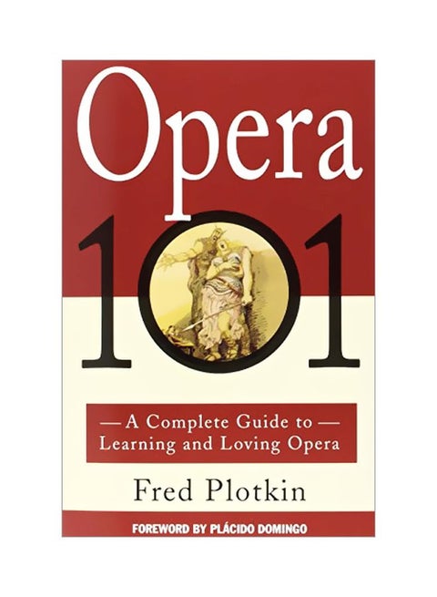 Opera 101: Complete Guide To Learning And Loving Opera paperback english - 31-Dec-94
