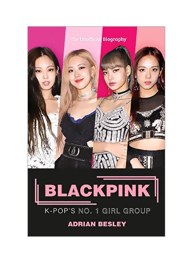 Blackpink: K-pop's No.1 Girl Group Paperback English by Adrian Besley - 43891