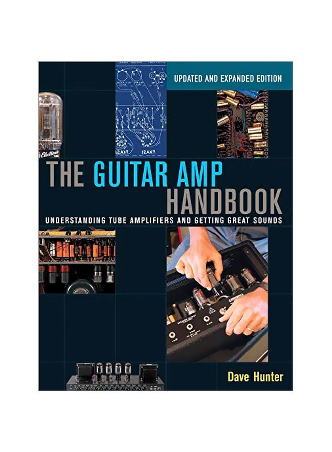 The Guitar Amp Handbook: Understanding Tube Amplifiers and Getting Great Sounds paperback english - 01-May-15