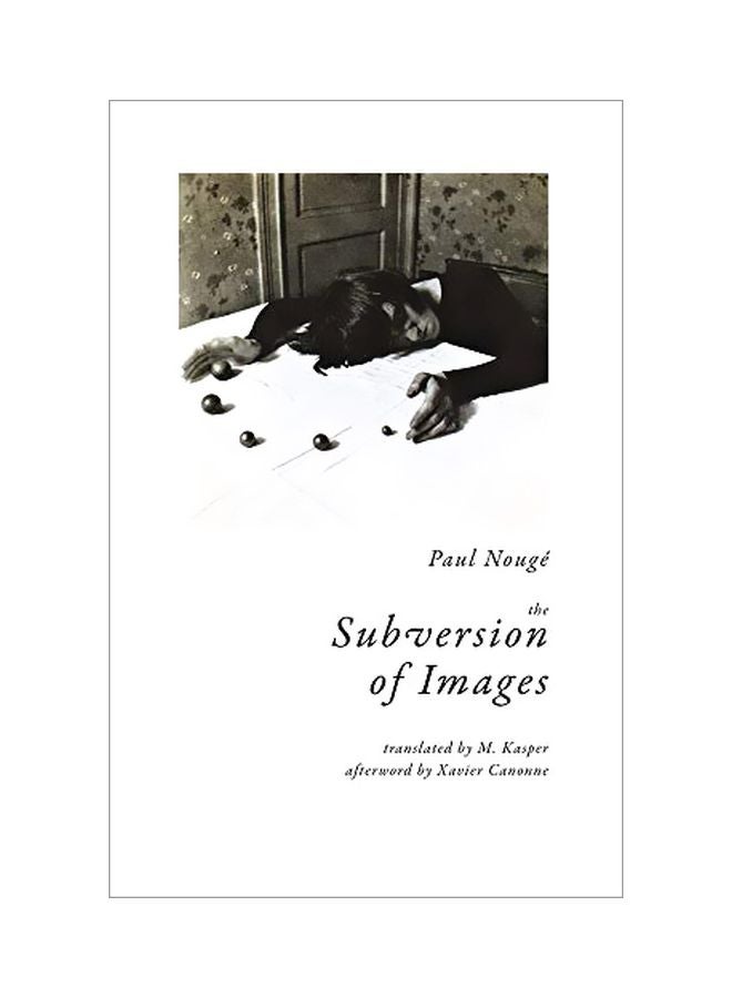 The Subversion Of Images Paperback English by Paul Nouge - 43851