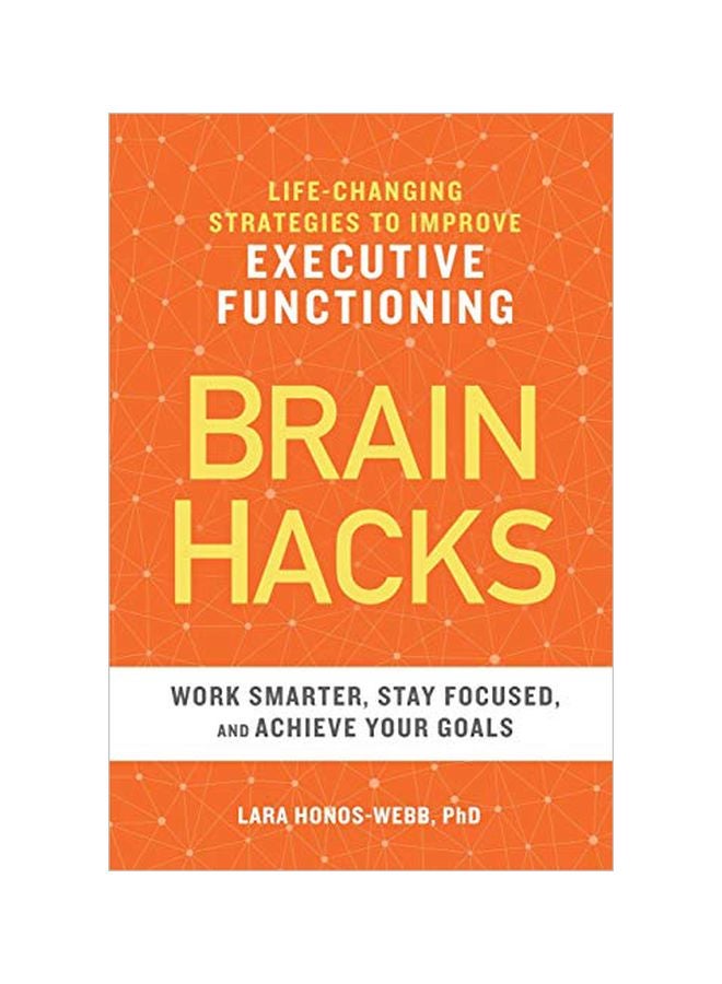 Brain Hacks: Life-Changing Strategies To Improve Executive Functioning paperback english - 20-Nov-18 