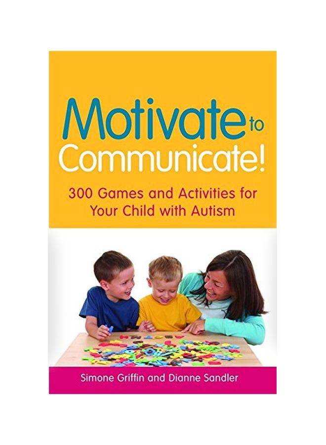 Motivate To Communicate: 300 Games And Activities For Your Child With Autism paperback english - 15-Nov-09 