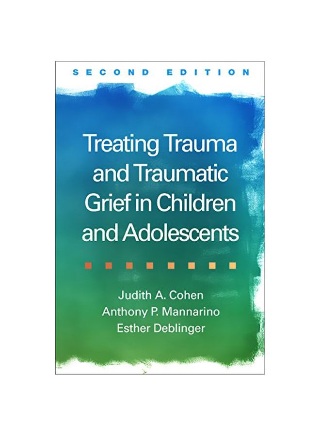 Treating Trauma And Traumatic Grief In Children And Adolescents hardcover english - 15-Mar-17 