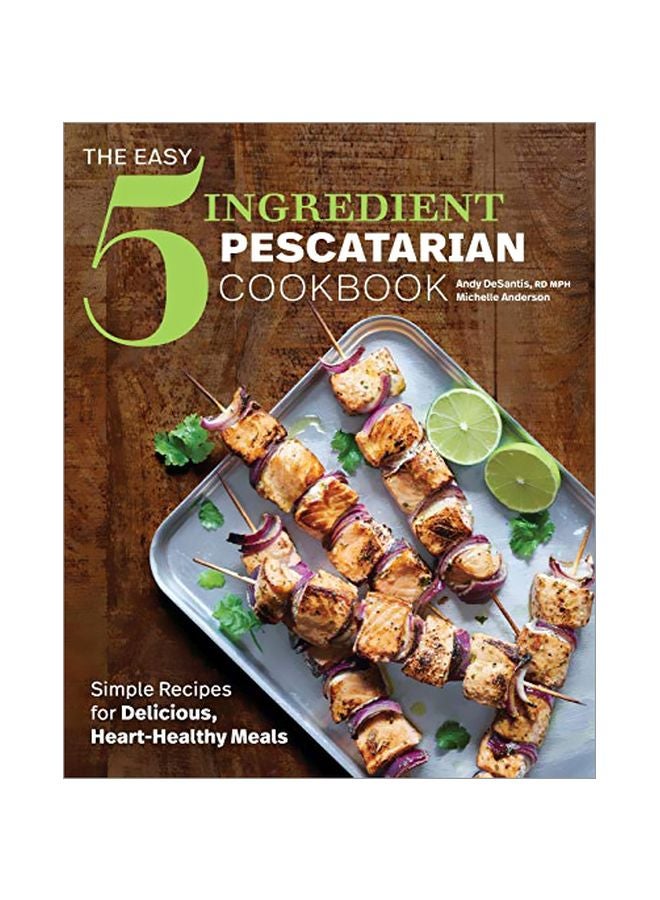 The Easy 5-Ingredient Pescatarian Cookbook: Simple Recipes For Delicious Heart-Healthy Meals paperback english - 24-Sep-19