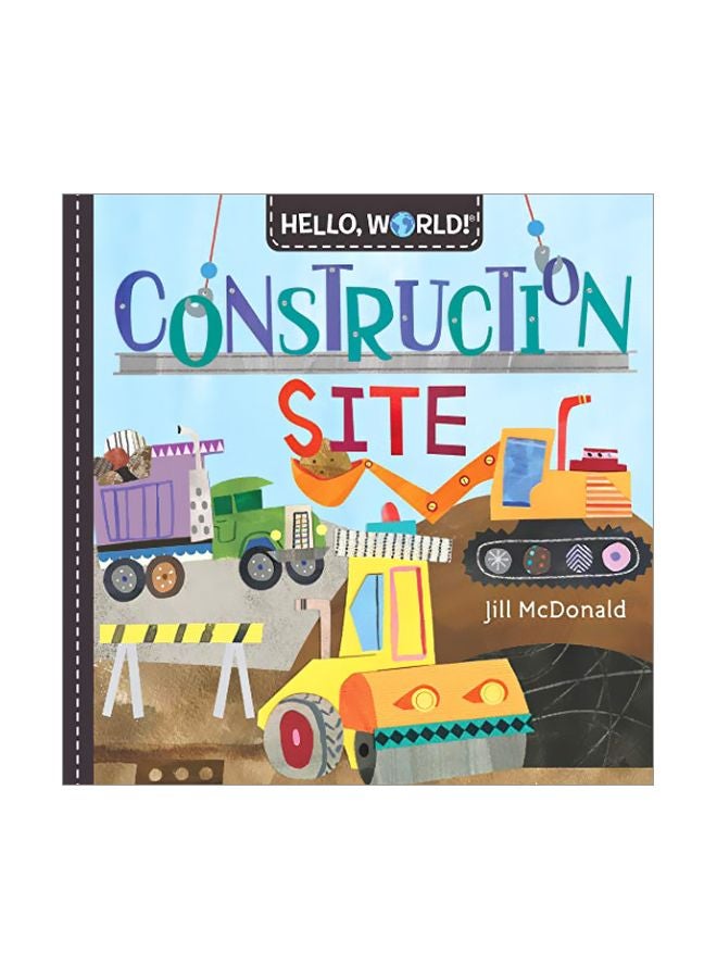 Hello, World! Construction Site Board Book English by Jill McDonald - 43837 