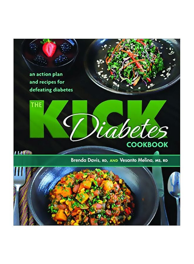 The Kick Diabetes Cookbook: An Action Plan And Recipes For Defeating Diabetes paperback english - 03 September 2018 