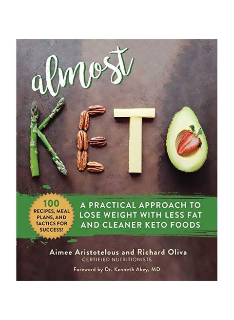 Almost Keto: A Practical Approach To Lose Weight With Less Fat And Cleaner Keto Foods Hardcover English by Aimee Aristotelous - 43891