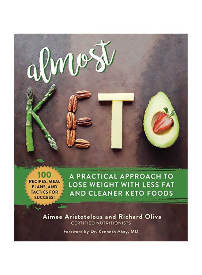 Almost Keto: A Practical Approach To Lose Weight With Less Fat And Cleaner Keto Foods Hardcover English by Aimee Aristotelous - 43891