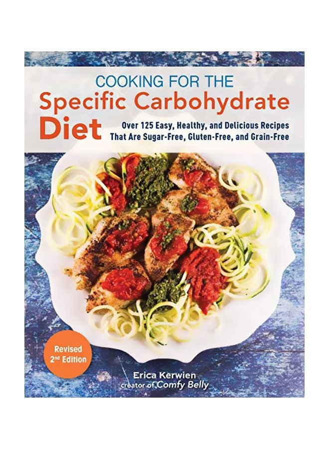 Cooking For The Specific Carbohydrate Diet: Over 125 Easy, Healthy, And Delicious Recipes That Are Sugar-Free, Gluten-Free, And Grain-Free paperback english - 17 December 2019 