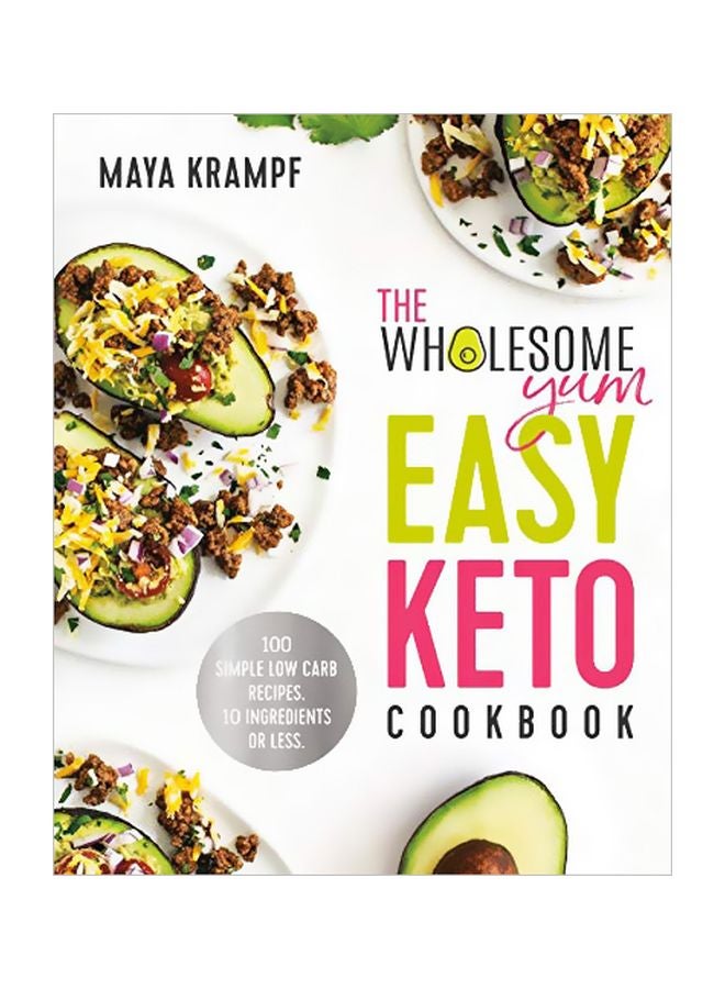 The Wholesome Yum Easy Keto Cookbook Hardcover English by Maya Krampf - 43760 