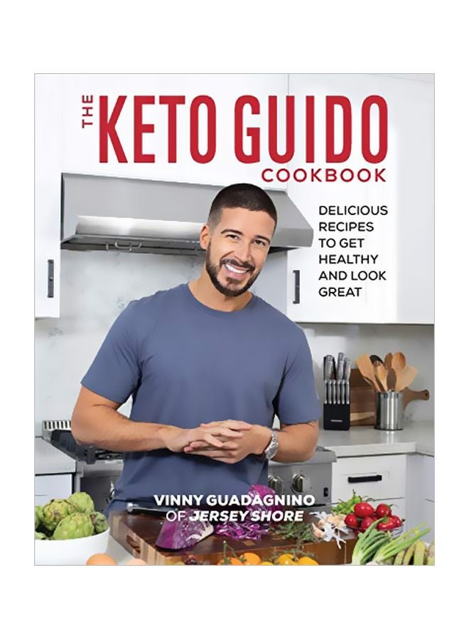 The Keto Guido Cookbook : Delicious Recipes To Get Healthy And Look Great Paperback English by Vinny Guadagnino - 24 September 2019