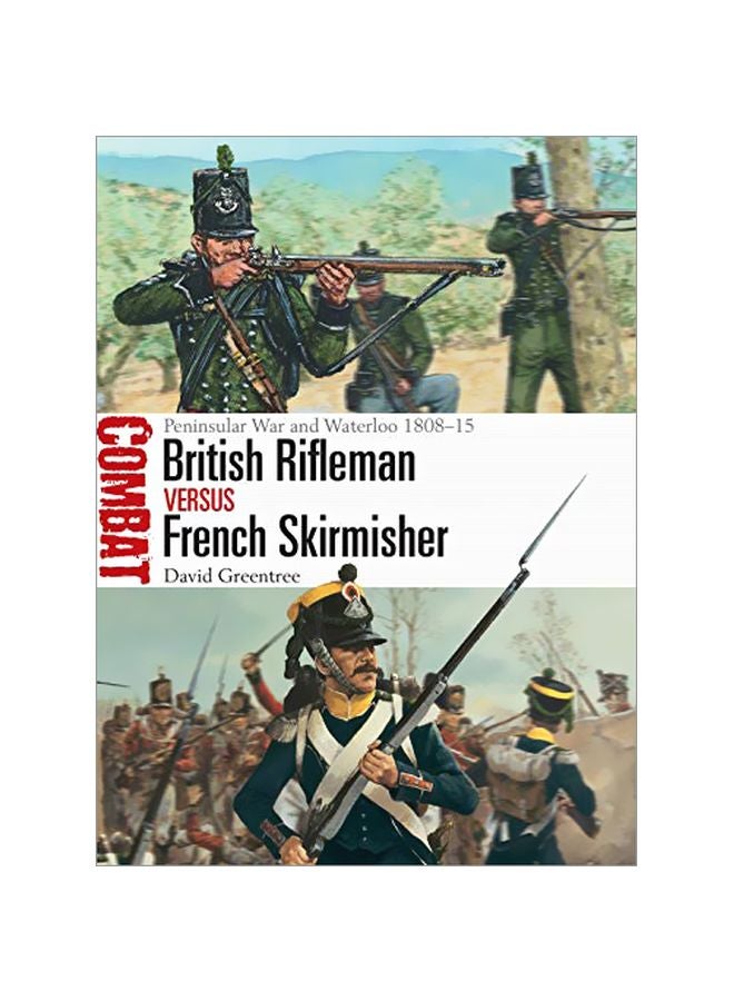 British Rifleman Versus French Skirmisher : Peninsular War And Waterloo 1808-15 paperback english - 20 February 2020