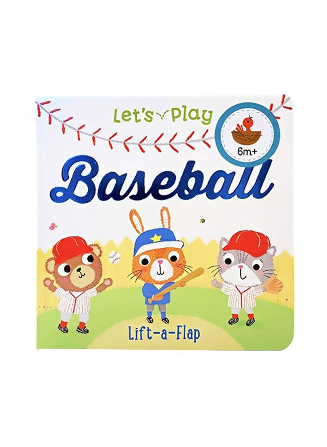 Lets Play Baseball: Lift-A-Flap Board Book English by Ginger Swift - 22 January 2019