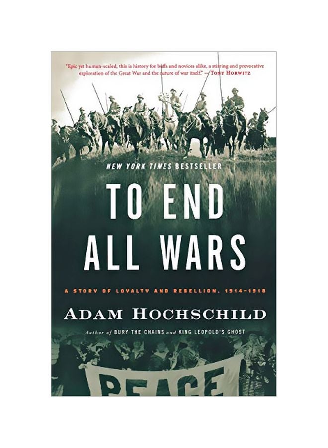 To End All Wars: A Story Of Loyalty And Rebellion, 1914-1918 paperback english - 06 March 2012 