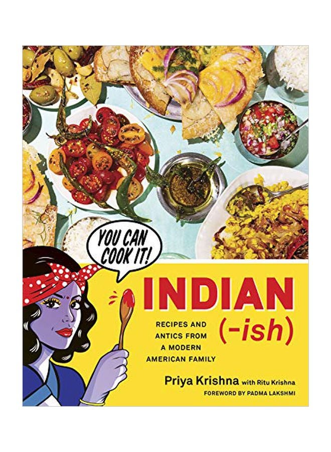 Indian-Ish: Recipes And Antics From A Modern American Family Hardcover English by Priya Krishna - 43605 