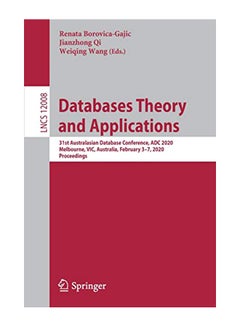 Databases Theory And Applications: 31St Australasian Database Conference, Adc 2020, Melbourne, Vic, Australia, February 3-7, 2020, Proceedings paperback english - 22-Jan-20