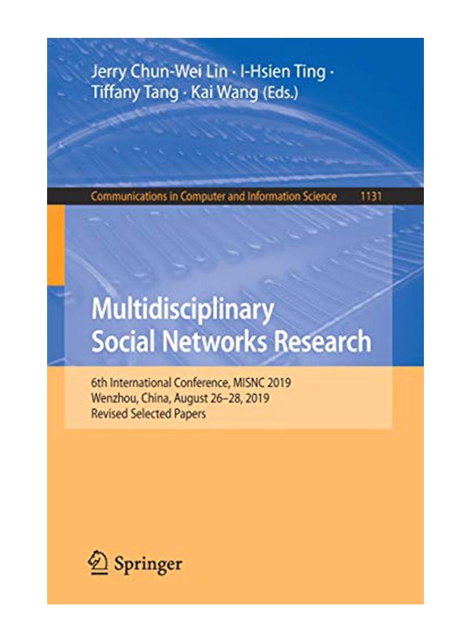 Multidisciplinary Social Networks Research: 6Th International Conference, Misnc 2019, Wenzhou, China, August 26-28, 2019, Revised Selected Papers Paperback English by Jerry Chun-Wei Lin - 43875 