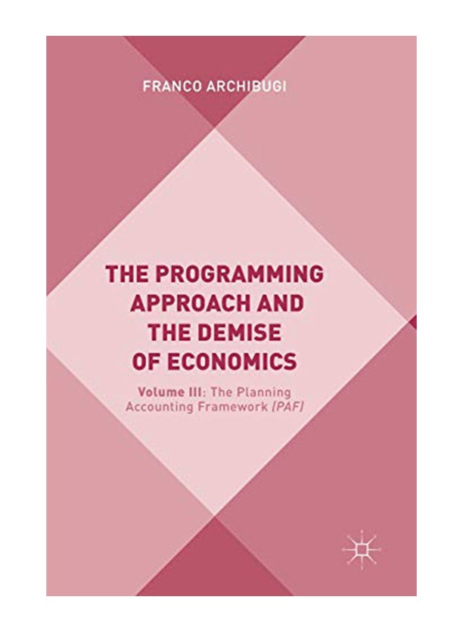 The Programming Approach And The Demise Of Economics: Volume lll: The Planning Accounting Framework hardcover english - 04-Jan-20 