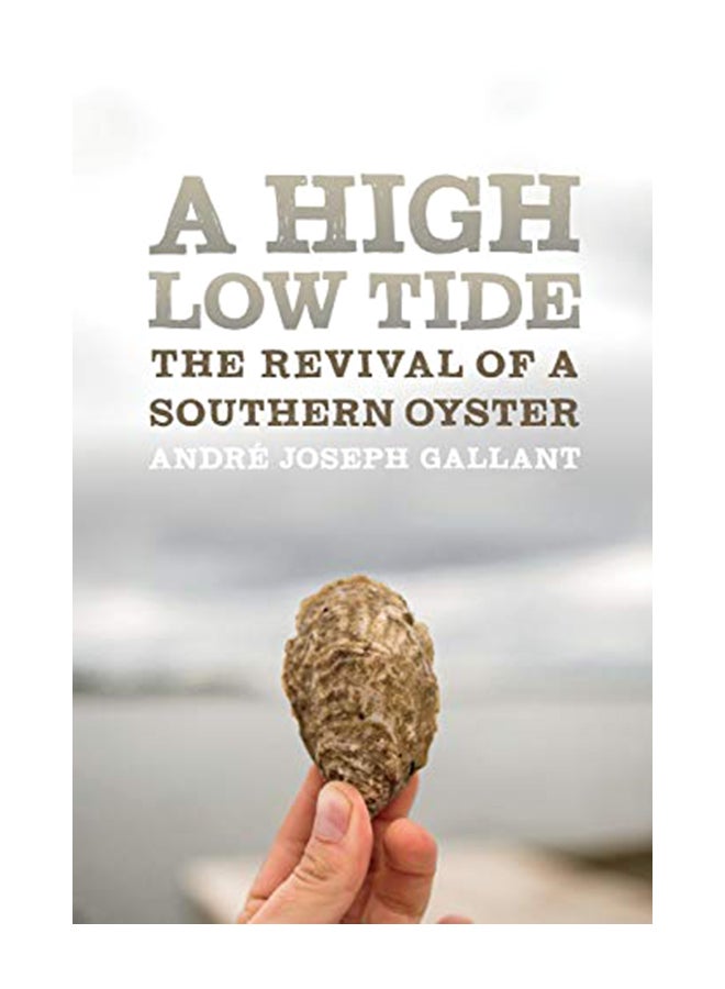 A High Low Tide: The Revival Of A Southern Oyster paperback english - 30-Mar-20 