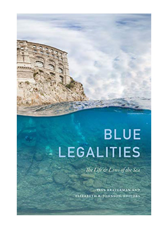 Blue Legalities: The Life And Laws Of The Sea Paperback English by Irus Braverman - 43847 