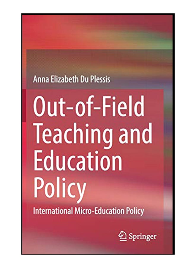 Out-Of-Field Teaching And Education Policy: International Micro-Education Policy hardcover english - 12-Jan-20