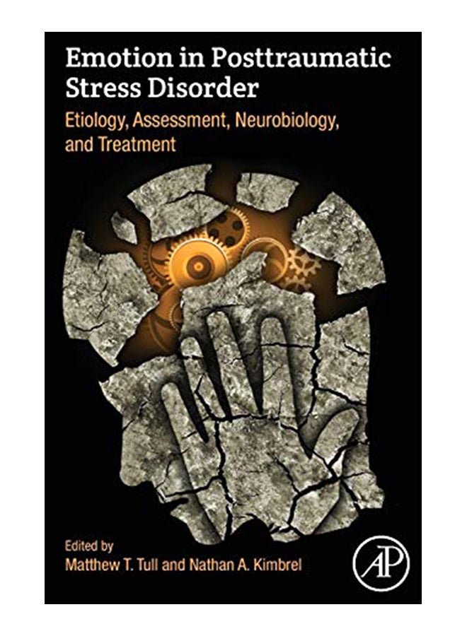 Emotion In Posttraumatic Stress Disorder: Etiology, Assessment, Neurobiology, And Treatment Hardcover English by Matthew Tull - 03-Feb-20