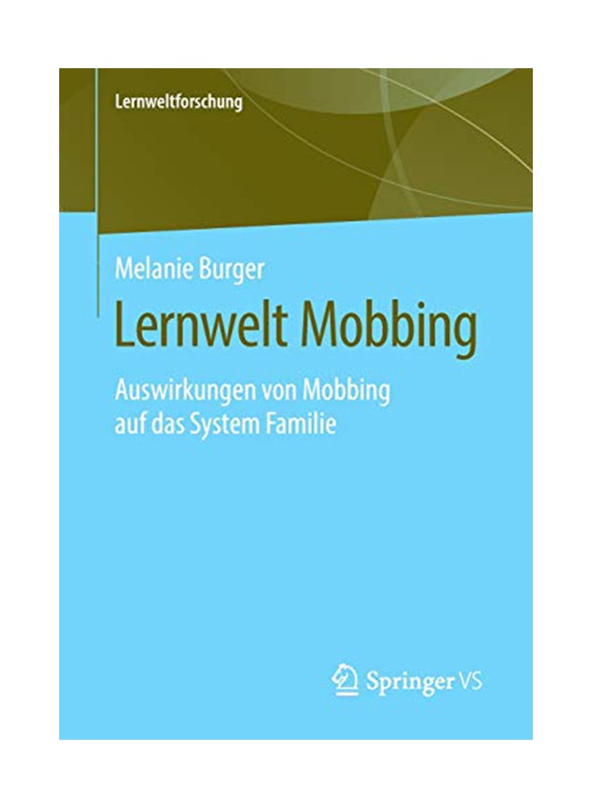 Lernwelt Mobbing: Auswirkungen Von Mobbing Auf Das System Familie paperback english - 26-Feb-20
