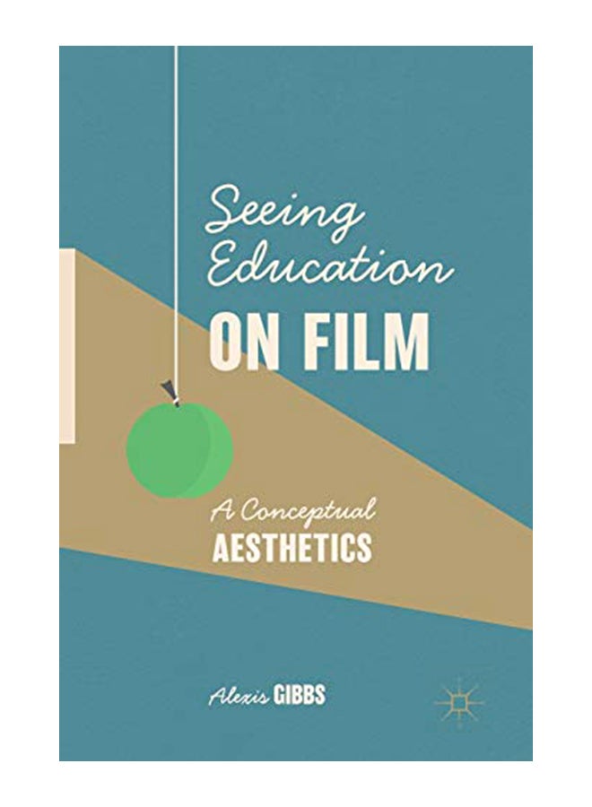 Seeing Education On Film: A Conceptual Aesthetics hardcover english - 02-Jan-20 
