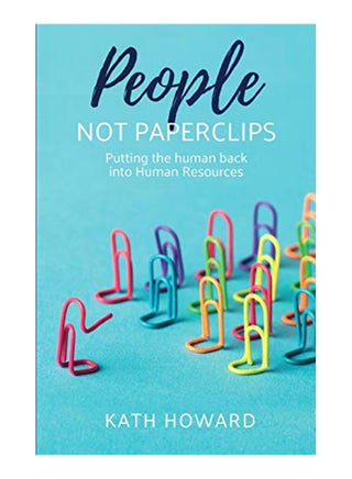 People Not Paperclips: Putting the human back into Human Resources Paperback English by Howard Kath - 43881 - v1582792591/N35157649A_1